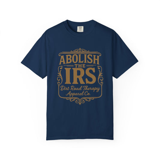 Abolish the IRS Whiskey Label Tee – Comfort Colors 1717 – Vintage Western Whiskey Graphic Shirt – Dirt Road Therapy Apparel Co.