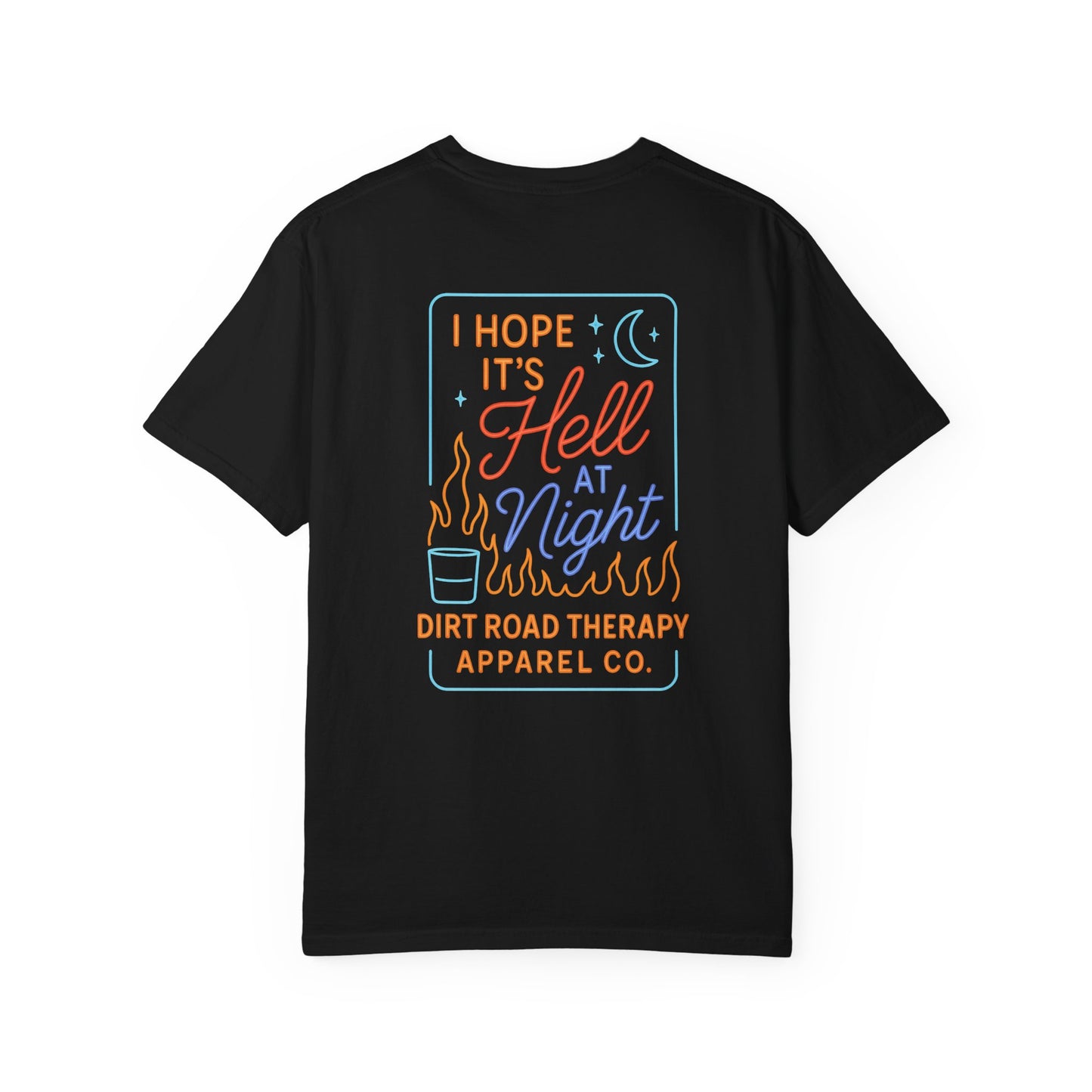 T-Shirt — “I Hope It’s Hell at Night” Version 2 Retro Graphic Tee (Dirt Road Therapy)